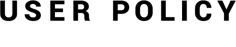 USER POLICY ご利用規定